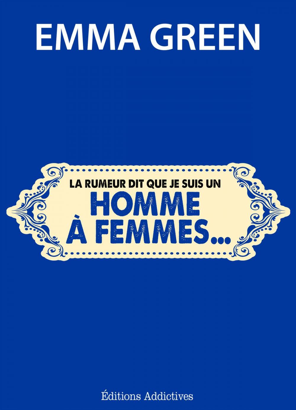 Big bigCover of « La rumeur dit que je suis un homme à femmes… »