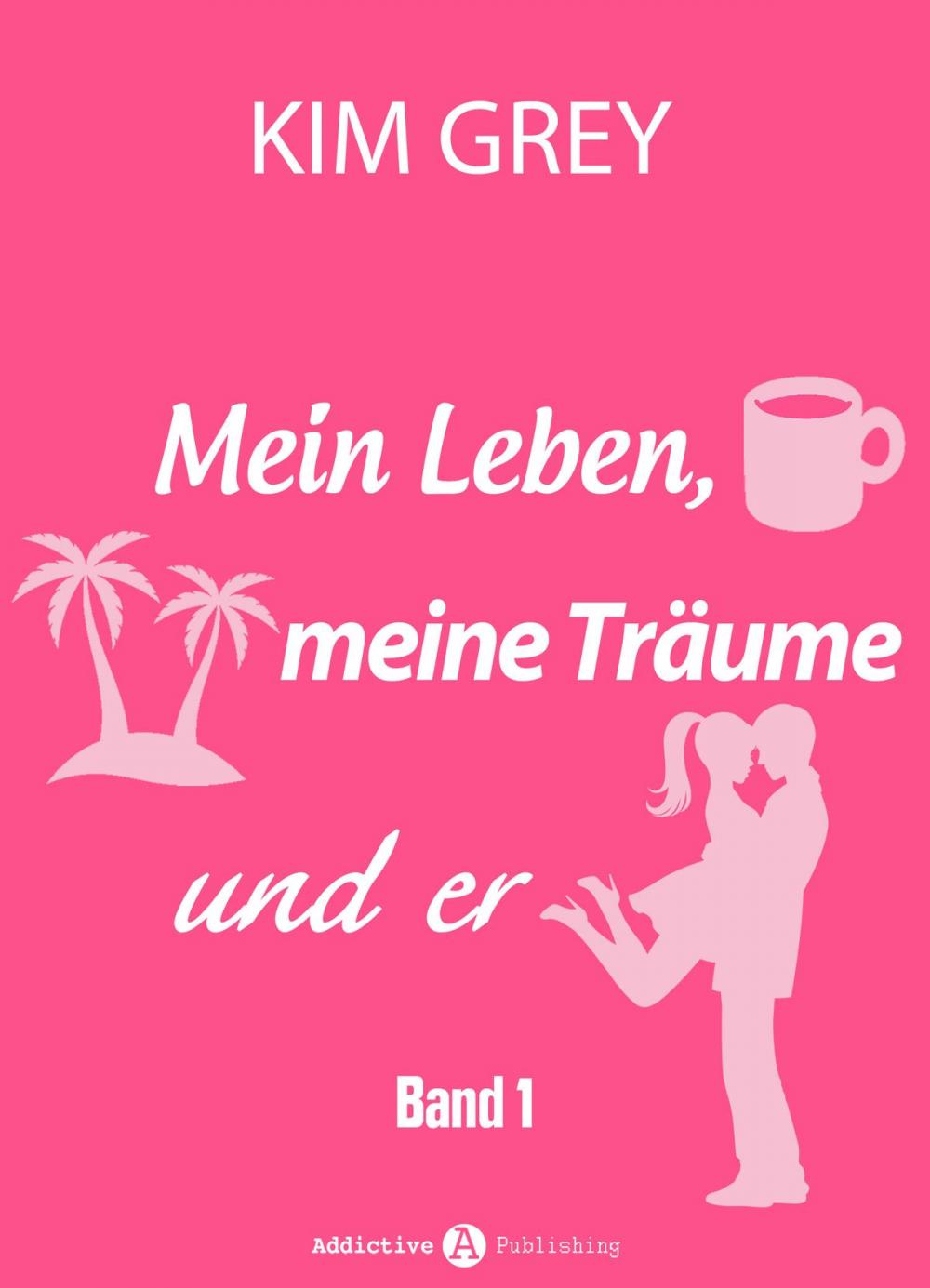 Big bigCover of Mein Leben, meine Träume und er - Band 1