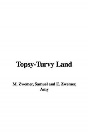 Cover of the book Topsy-Turvy Land by Laura E. Richards