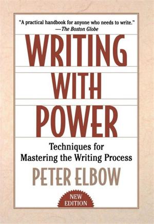 Cover of the book Writing With Power : Techniques For Mastering The Writing Process by Timothy Stoltzfus Jost
