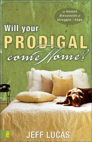 Cover of the book Will Your Prodigal Come Home? by Chuck Bomar