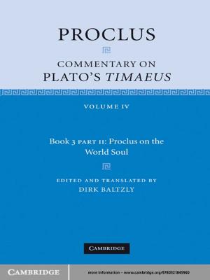 Cover of the book Proclus: Commentary on Plato's Timaeus: Volume 4, Book 3, Part 2, Proclus on the World Soul by Zoran Stanić