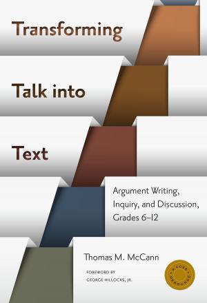 Cover of the book Transforming Talk into Text—Argument Writing, Inquiry, and Discussion, Grades 6-12 by Sir Vincent Conti