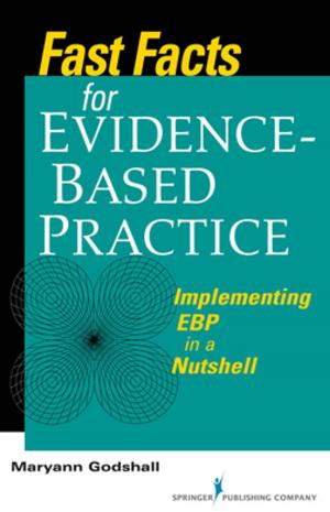 Cover of the book Fast Facts for Evidence-Based Practice by Sandra Goldsworthy, RN, MSc, PhD(c), CNCC(C), CMSN(C), Leslie Graham, RN, MN, CNCC(C), CHSE