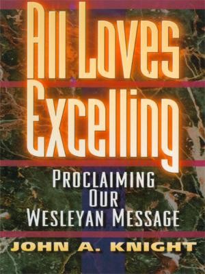 Cover of the book All Loves Excelling by Jesse C. Middendorf, Megan M. Pardue, Greg Arthur