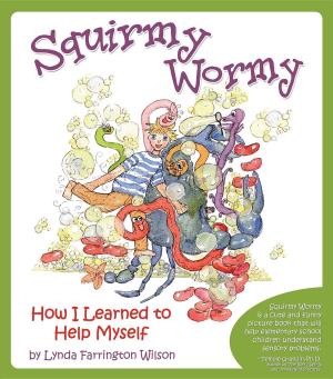 Cover of the book Squirmy Wormy by Jennifer McIlwee Myers