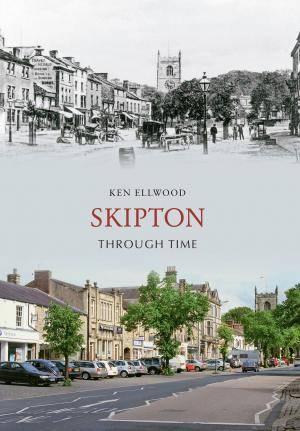 Cover of the book Skipton Through Time by David H. Aldred