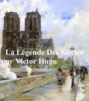 Cover of the book La Legende des Siecles (in the original French) by Deborah Corrado