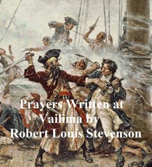 Cover of the book Prayers Written at Vailima and a Lowden Sabbath Morn by Adam Elias Zain