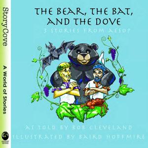 Cover of the book The Bear, the Bat, and the Dove: Three Stories from Aesop by Jeff  Dinardo