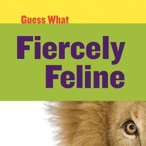 Book cover of Fiercely Feline: Lion