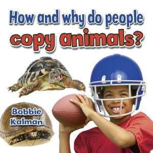 Cover of How and why do people copy animals?