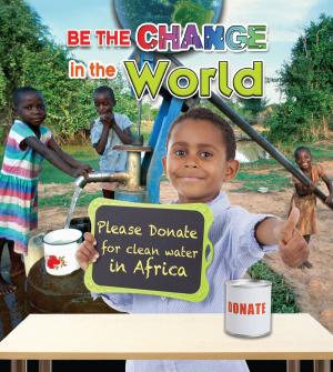 Cover of the book Be the Change in the World by Felicia Macheske