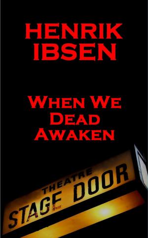 Cover of the book When We Dead Awaken (1899) by Henrik Ibsen