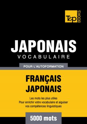 Cover of Vocabulaire Français-Japonais pour l'autoformation - 5000 mots les plus courants