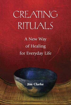 Cover of the book Creating Rituals: A New Way of Healing for Everyday Life by Charles J. Healey, SJ; foreword by James Martin, SJ