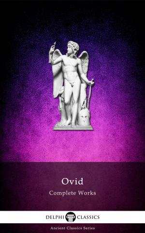 Book cover of Complete Works of Ovid (Delphi Classics)