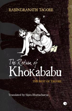 Cover of the book Return Of Khokababu : The Best Of Tagore by Mata Amritanandamayi