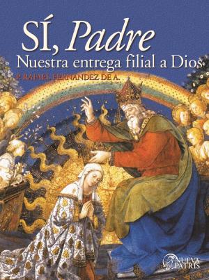 Cover of the book Sí, Padre by Rafael Fernández de Andraca