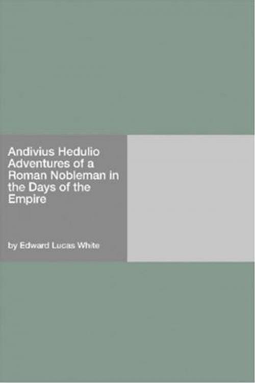 Cover of the book Andivius Hedulio by Edward Lucas White, Gutenberg