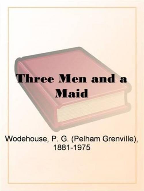 Cover of the book Three Men And A Maid by P. G. Wodehouse, Gutenberg