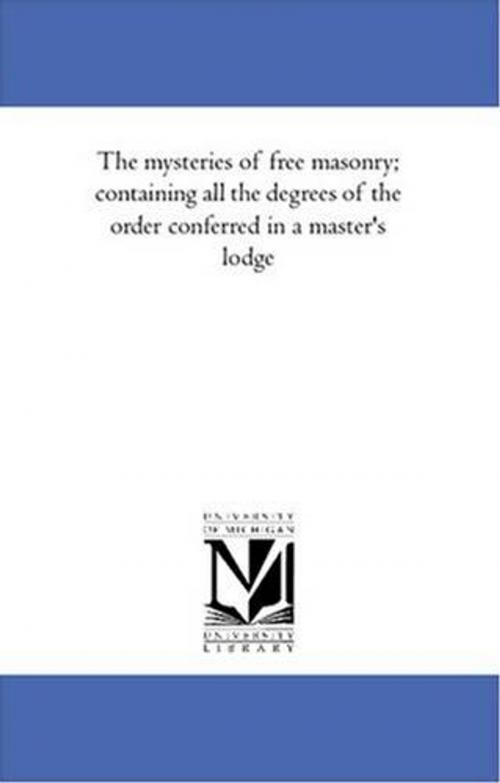 Cover of the book The Mysteries Of Free Masonry by William Morgan, Gutenberg