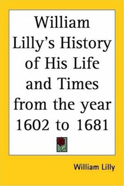 Cover of the book William Lilly's History Of His Life And Times by William Lilly, Gutenberg