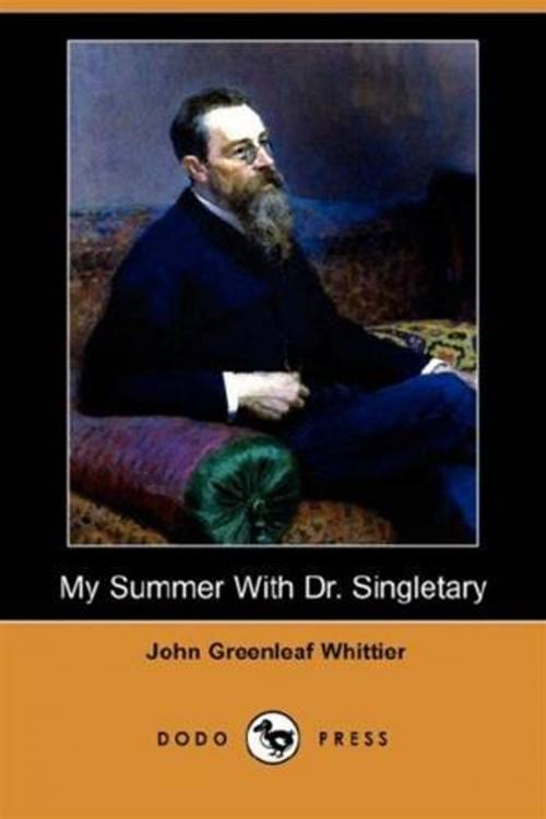 Cover of the book My Summer With Dr. Singletary by John Greenleaf Whittier, Gutenberg