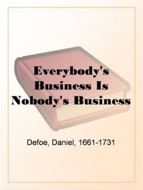 Cover of the book Everybody's Business Is Nobody's Business by Daniel Defoe, Gutenberg