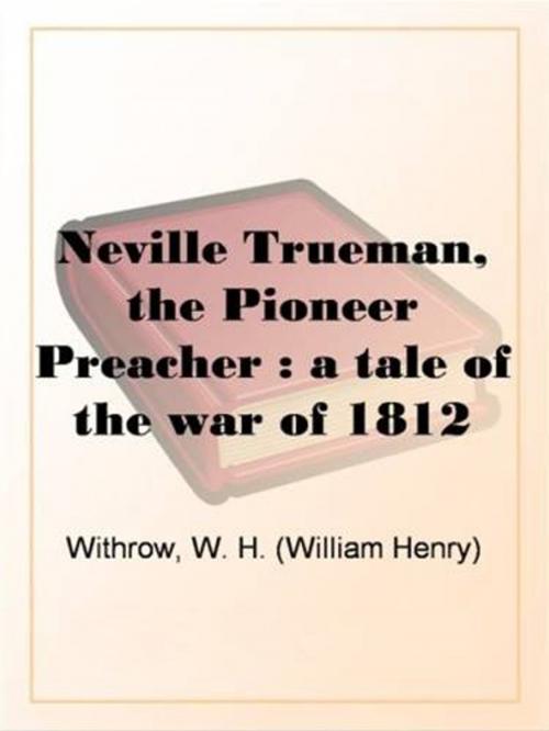 Cover of the book Neville Trueman The Pioneer Preacher by William Henry Withrow, Gutenberg