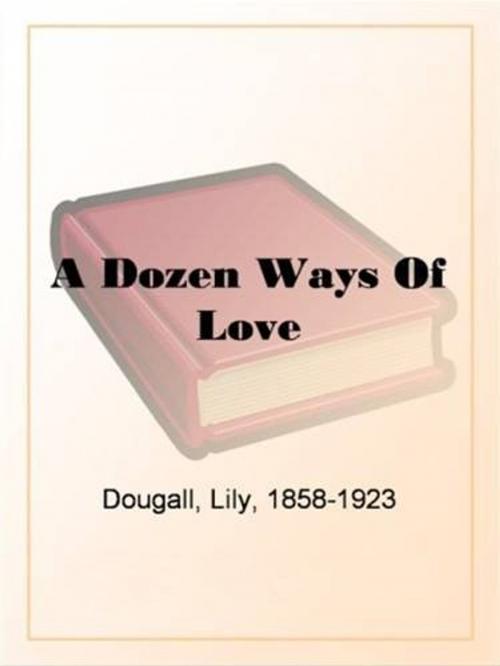 Cover of the book A Dozen Ways Of Love by Lily Dougall, Gutenberg