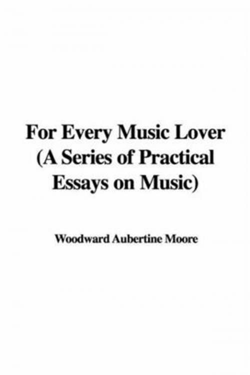 Cover of the book For Every Music Lover by Aubertine Woodward Moore, Gutenberg