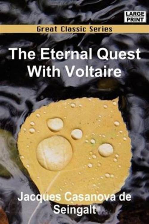 Cover of the book The Eternal Quest: With Voltaire by Jacques Casanova De Seingalt, Gutenberg