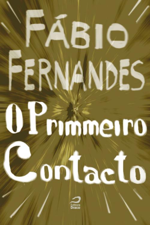 Cover of the book O Primmeiro Contacto by Fábio Fernandes, Editora Draco