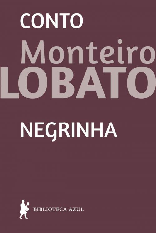 Cover of the book Negrinha - conto by Monteiro Lobato, Globo Livros