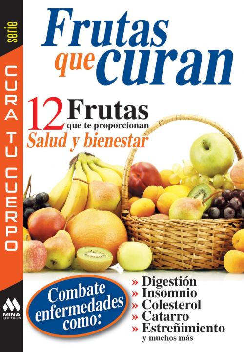 Cover of the book Frutas que curan by Mina Editores, Ediciones Felou S.A. de C.V.