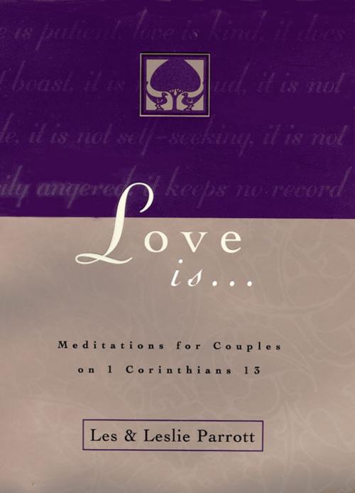 Cover of the book Love Is . . . by Les and Leslie Parrott, Zondervan