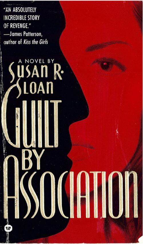 Cover of the book Guilt by Association by Susan R. Sloan, Grand Central Publishing