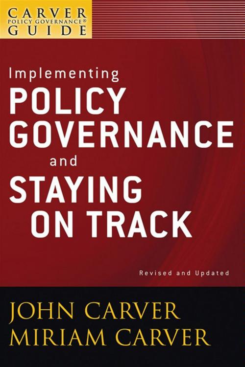 Cover of the book A Carver Policy Governance Guide, Implementing Policy Governance and Staying on Track by John Carver, Miriam Mayhew Carver, Wiley