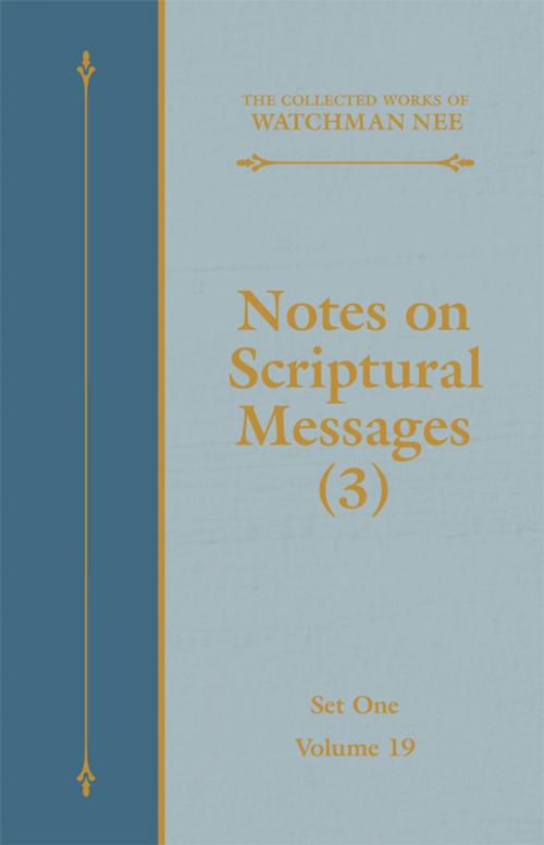 Cover of the book Notes on Scriptural Messages (3) by Watchman Nee, Living Stream Ministry