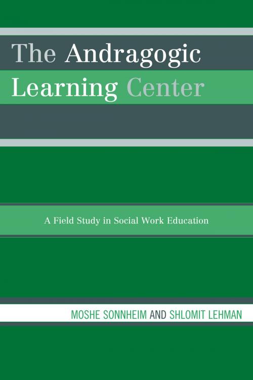 Cover of the book The Andragogic Learning Center by Moshe Sonnheim, Shlomit Lehman, UPA