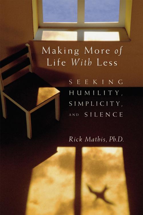 Cover of the book Making More of Life With Less by Rick Mathis, PhD, Liguori Publications