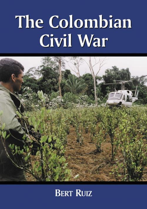 Cover of the book The Colombian Civil War by Bert Ruiz, McFarland & Company, Inc., Publishers