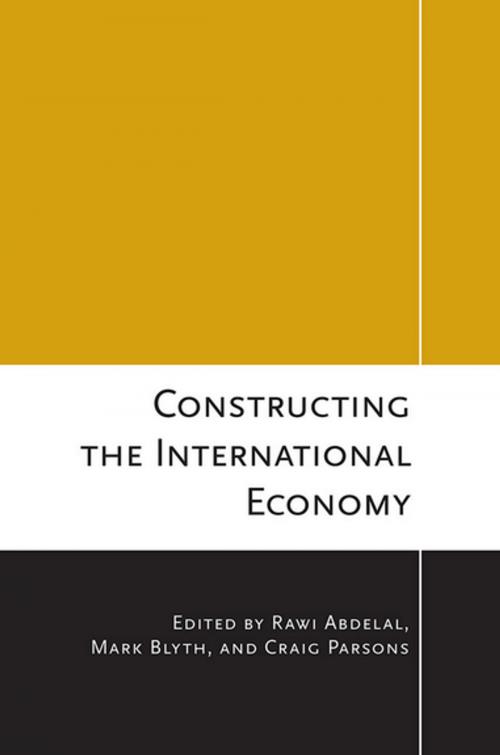 Cover of the book Constructing the International Economy by , Cornell University Press