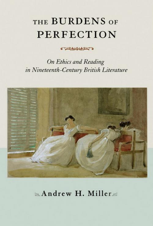 Cover of the book The Burdens of Perfection by Andrew H. Miller, Cornell University Press