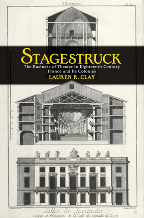 Cover of the book Stagestruck by Lauren R. Clay, Cornell University Press