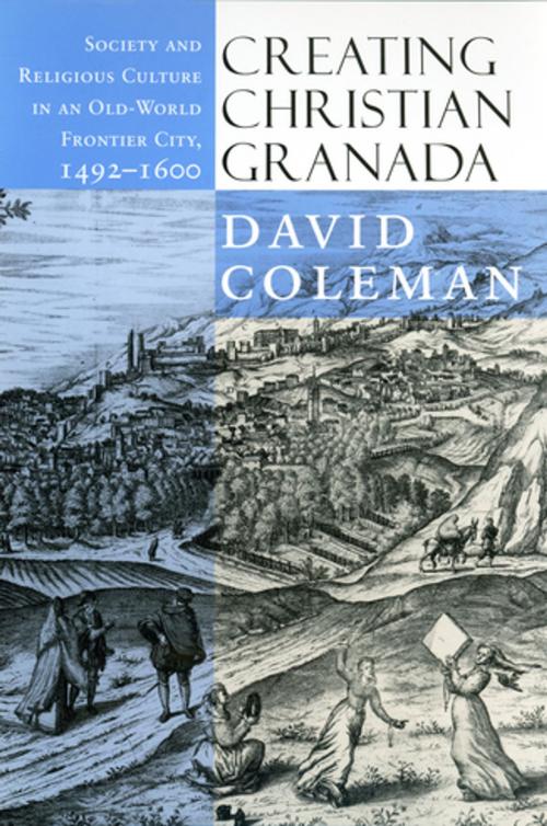 Cover of the book Creating Christian Granada by David Coleman, Cornell University Press