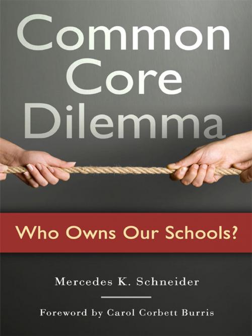 Cover of the book Common Core Dilemma—Who Owns Our Schools? by Mercedes K. Schneider, Teachers College Press
