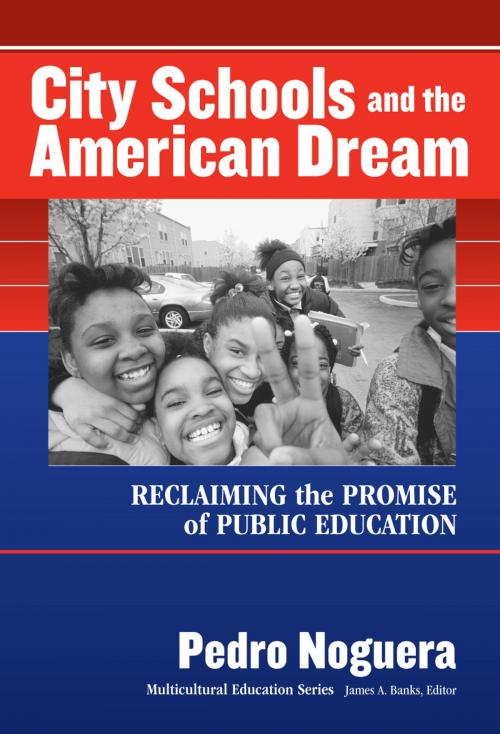 Cover of the book City Schools and the American Dream by Pedro Noguera, Teachers College Press