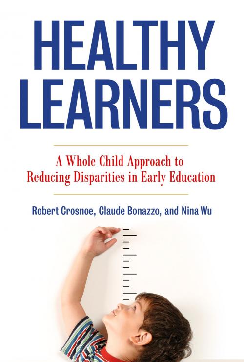 Cover of the book Healthy Learners by Robert Crosnoe, Claude M. Bonazzo, Nina Wu, Teachers College Press